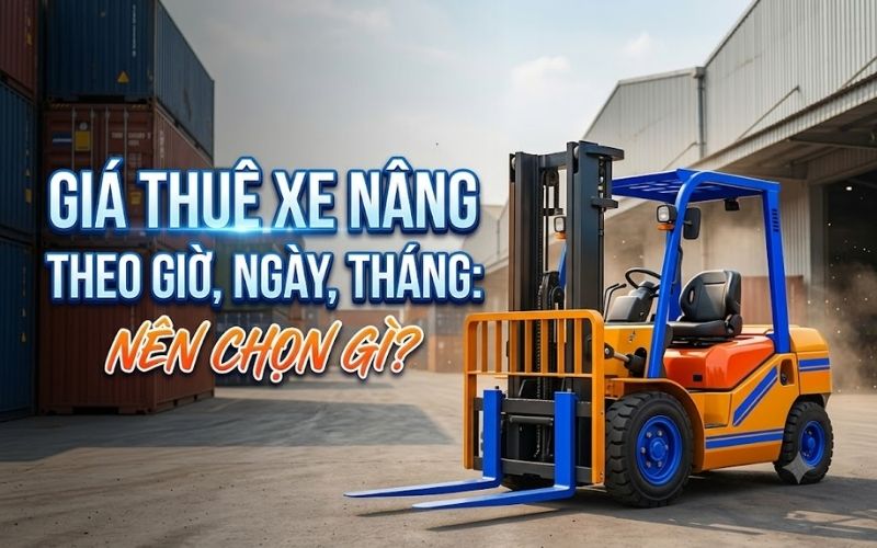giá thuê xe nâng theo ngày giờ tháng